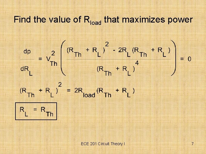 Find the value of Rload that maximizes power ECE 201 Circuit Theory I 7