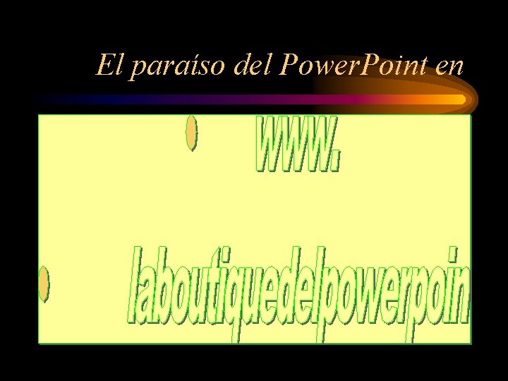 El paraíso del Power. Point en El paraíso del Power. Point en