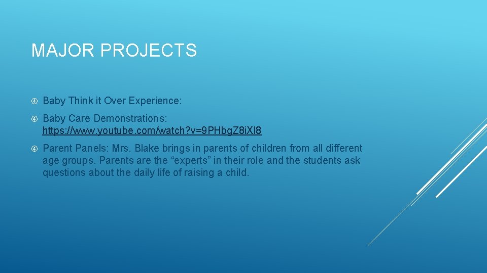 MAJOR PROJECTS Baby Think it Over Experience: Baby Care Demonstrations: https: //www. youtube. com/watch?