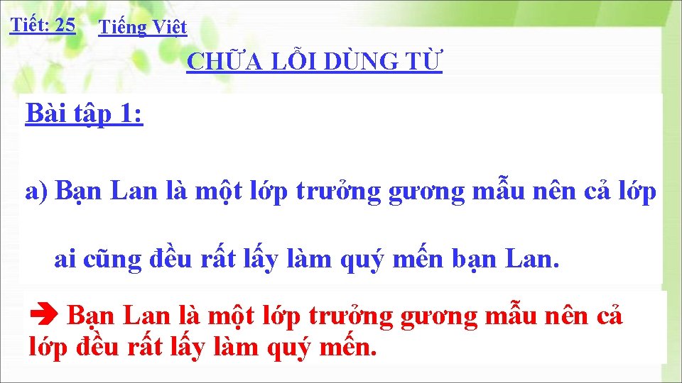 Tiết: 25 Tiếng Việt CHỮA LỖI DÙNG TỪ Bài tập 1: a) Bạn Lan