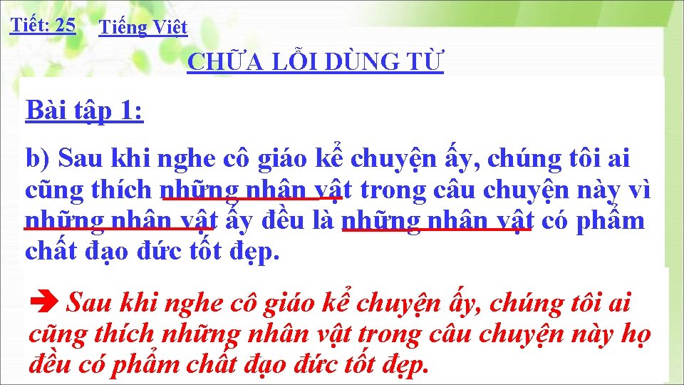 Tiết: 25 Tiếng Việt CHỮA LỖI DÙNG TỪ Bài tập 1: b) Sau khi