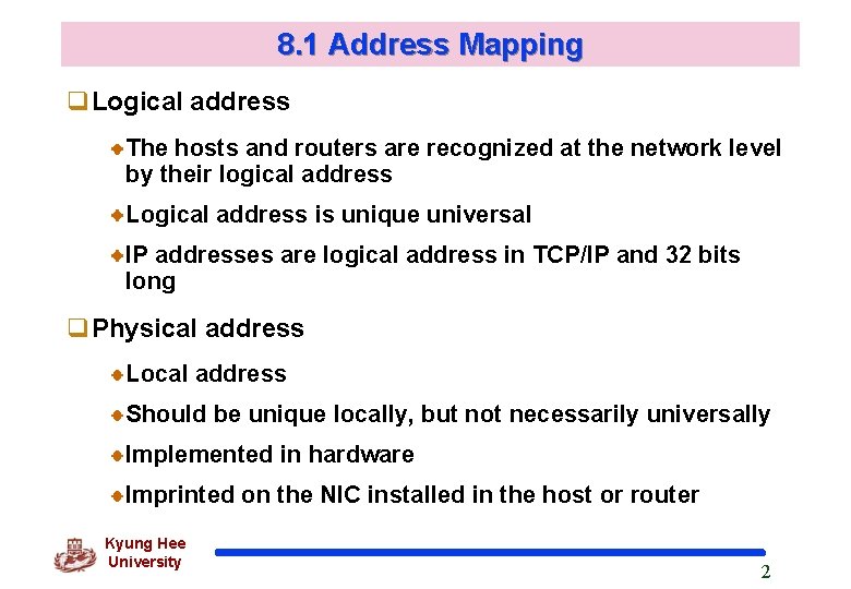 8. 1 Address Mapping q. Logical address The hosts and routers are recognized at