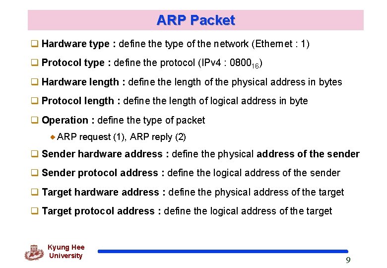 ARP Packet q Hardware type : define the type of the network (Ethernet : ARP Packet q Hardware type : define the type of the network (Ethernet :