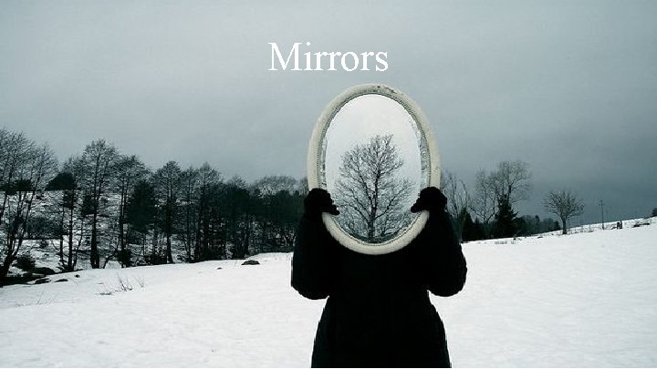 Mirrors 