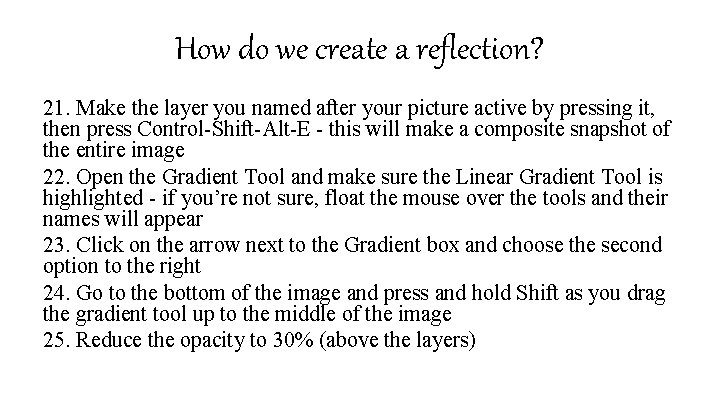 How do we create a reflection? 21. Make the layer you named after your