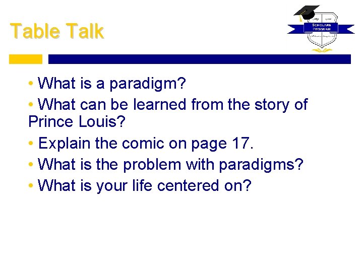 Table Talk • What is a paradigm? • What can be learned from the