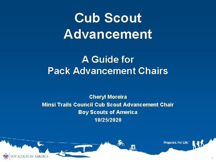 Cub Scout Advancement A Guide for Pack Advancement Chairs Cheryl Moreira Minsi Trails Council