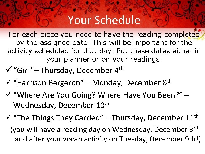 Your Schedule For each piece you need to have the reading completed by the