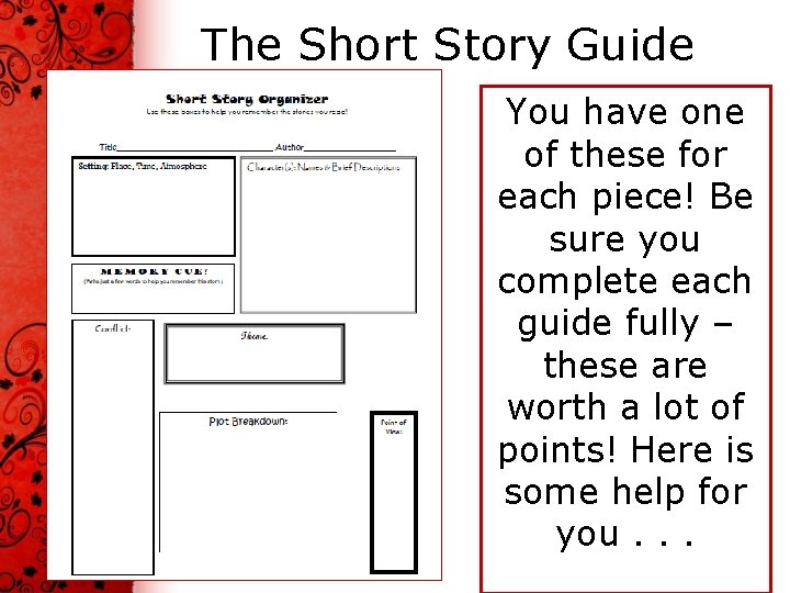 The Short Story Guide You have one of these for each piece! Be sure