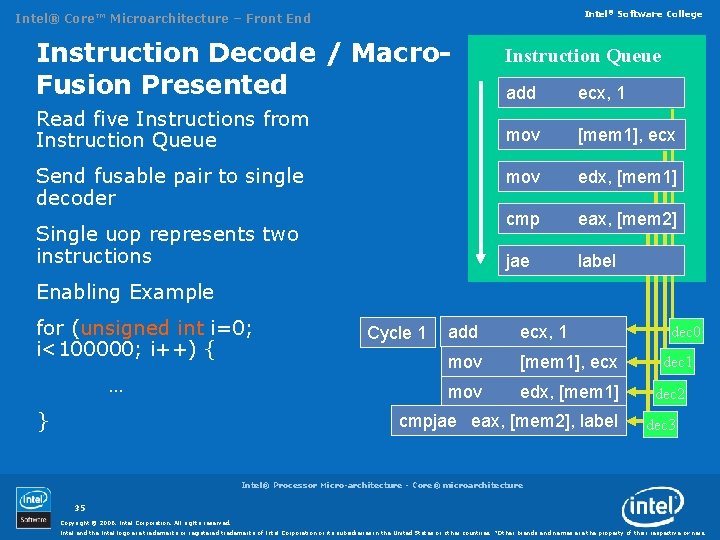 Intel® Software College Intel® Core™ Microarchitecture – Front End Instruction Decode / Macro. Fusion