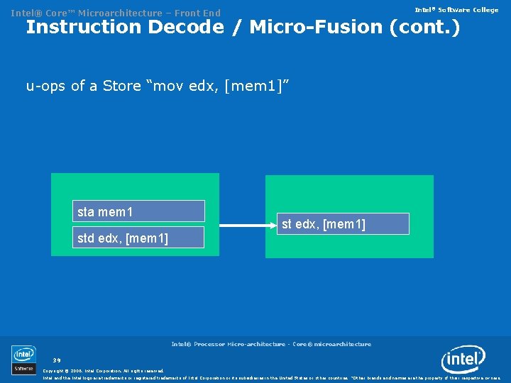 Intel® Software College Intel® Core™ Microarchitecture – Front End Instruction Decode / Micro-Fusion (cont.