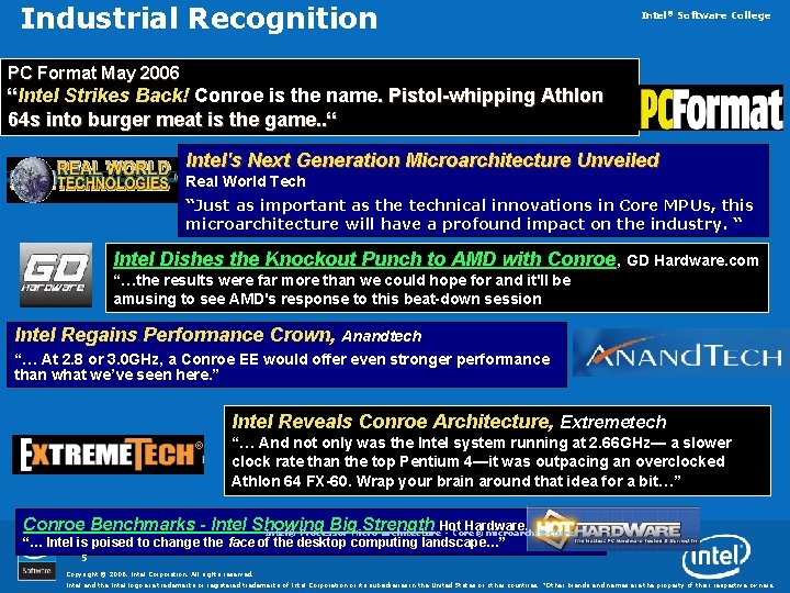 Industrial Recognition Intel® Software College PC Format May 2006 “Intel Strikes Back! Conroe is