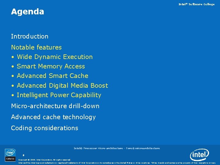 Intel® Software College Agenda Introduction Notable features • Wide Dynamic Execution • Smart Memory