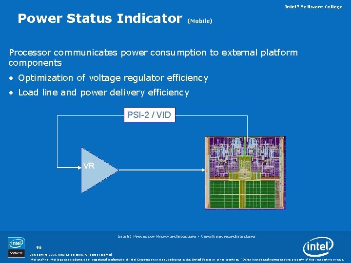 Intel® Software College Power Status Indicator (Mobile) Processor communicates power consumption to external platform Intel® Software College Power Status Indicator (Mobile) Processor communicates power consumption to external platform
