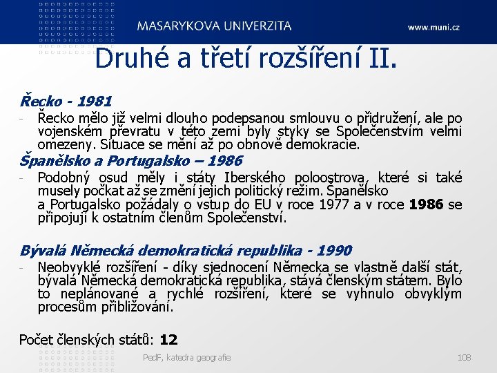 Druhé a třetí rozšíření II. Řecko - 1981 - Řecko mělo již velmi dlouho