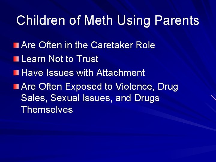 Children of Meth Using Parents Are Often in the Caretaker Role Learn Not to
