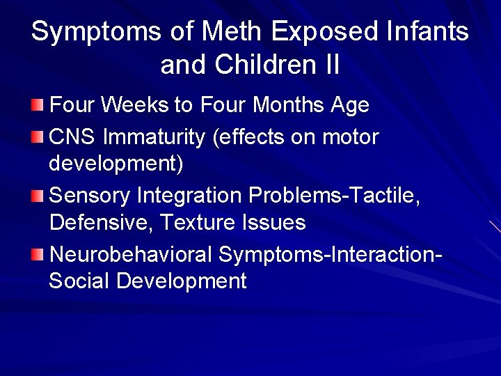 Symptoms of Meth Exposed Infants and Children II Four Weeks to Four Months Age