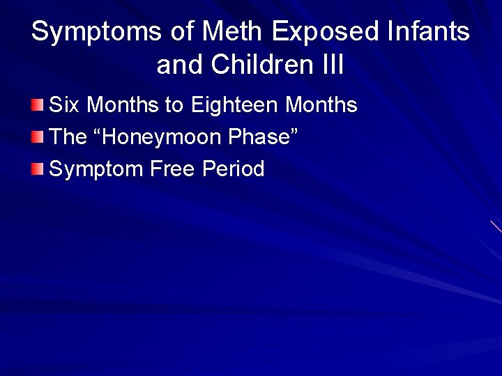 Symptoms of Meth Exposed Infants and Children III Six Months to Eighteen Months The