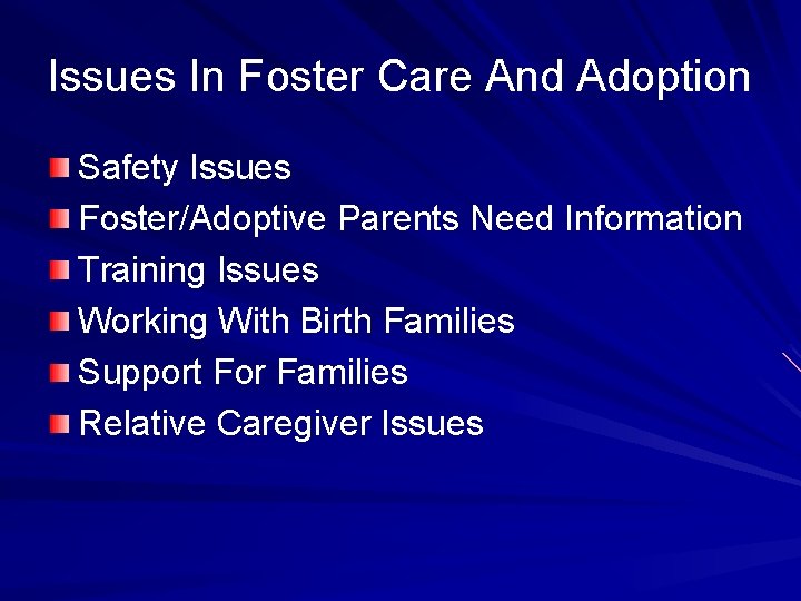 Issues In Foster Care And Adoption Safety Issues Foster/Adoptive Parents Need Information Training Issues