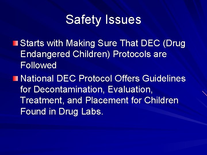 Safety Issues Starts with Making Sure That DEC (Drug Endangered Children) Protocols are Followed