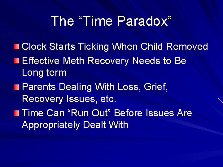 The “Time Paradox” Clock Starts Ticking When Child Removed Effective Meth Recovery Needs to