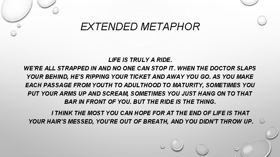 EXTENDED METAPHOR LIFE IS TRULY A RIDE. WE'RE ALL STRAPPED IN AND NO ONE