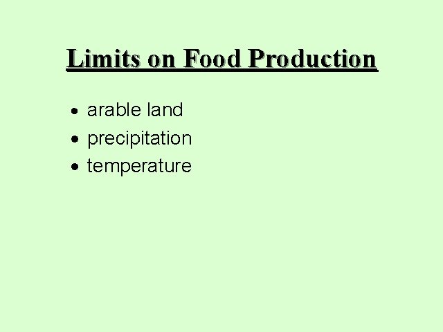 Limits on Food Production · arable land · precipitation · temperature 