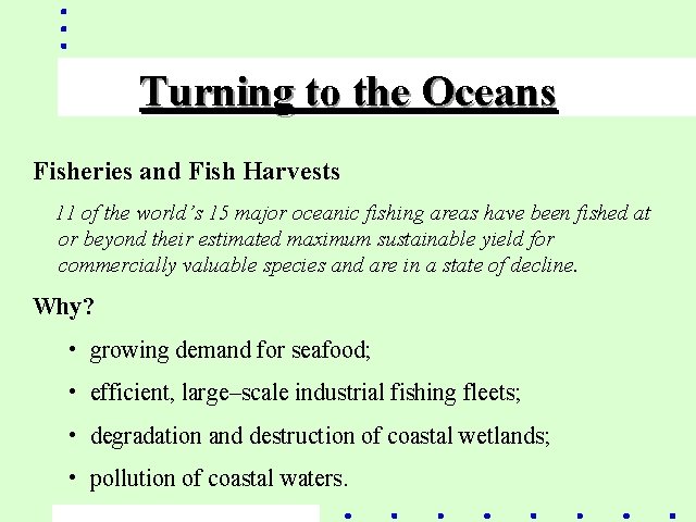 Turning to the Oceans Fisheries and Fish Harvests 11 of the world’s 15 major