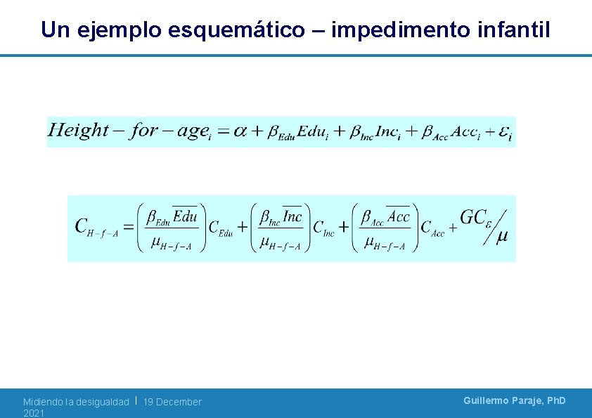 Un ejemplo esquemático – impedimento infantil Midiendo la desigualdad | 19 December 2021 Guillermo