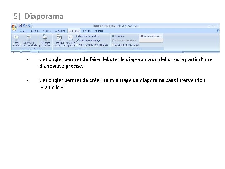 5) Diaporama - Cet onglet permet de faire débuter le diaporama du début ou