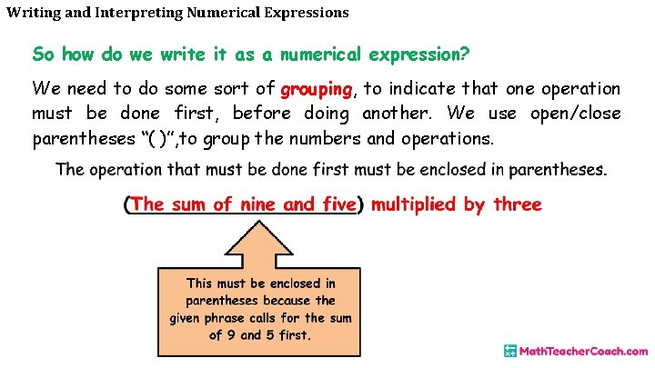 Writing and Interpreting Numerical Expressions So how do we write it as a numerical