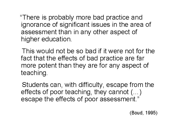 “There is probably more bad practice and ignorance of significant issues in the area “There is probably more bad practice and ignorance of significant issues in the area