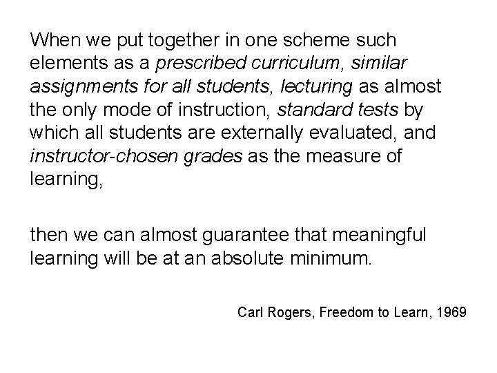 When we put together in one scheme such elements as a prescribed curriculum, similar When we put together in one scheme such elements as a prescribed curriculum, similar