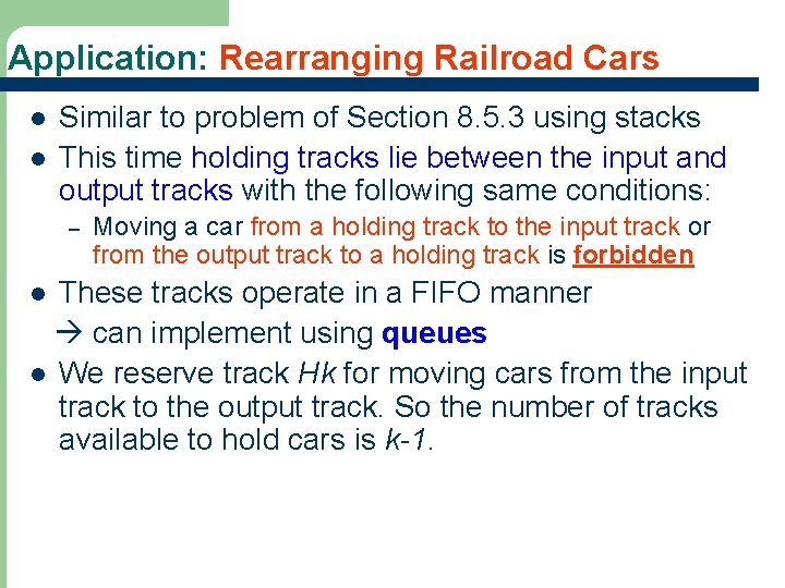 Application: Rearranging Railroad Cars l l Similar to problem of Section 8. 5. 3