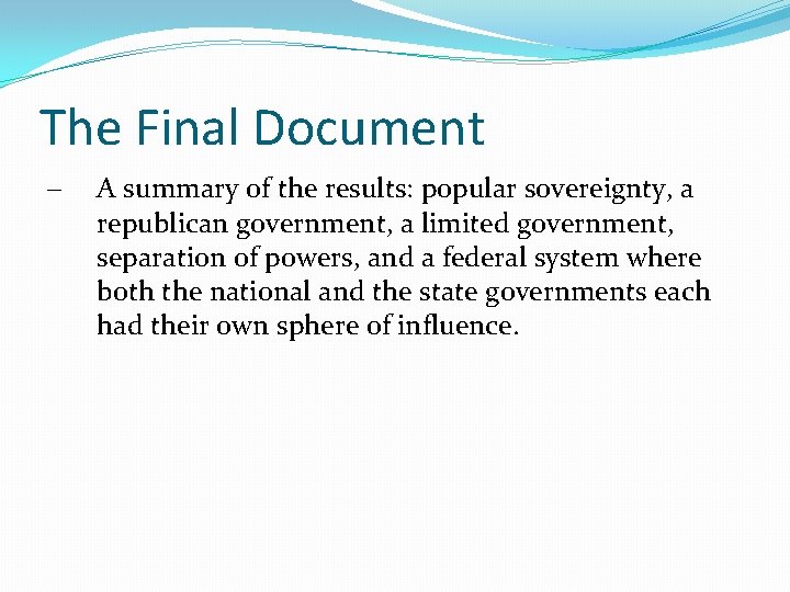 The Final Document – A summary of the results: popular sovereignty, a republican government,