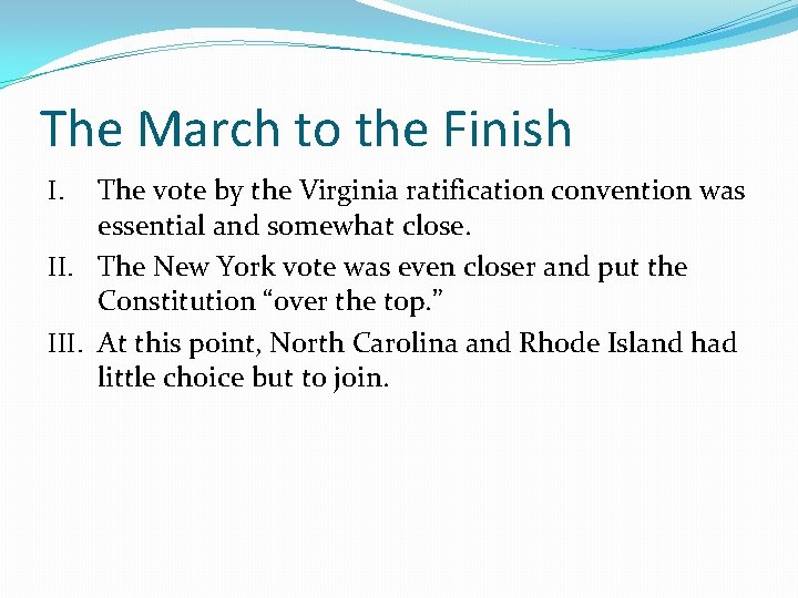 The March to the Finish The vote by the Virginia ratification convention was essential