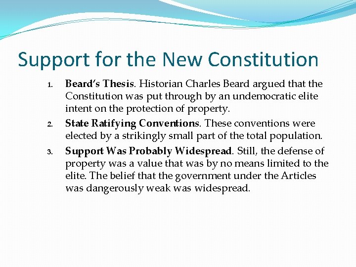Support for the New Constitution 1. 2. 3. Beard’s Thesis. Historian Charles Beard argued