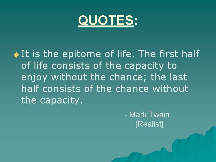 QUOTES: u It is the epitome of life. The first half of life consists