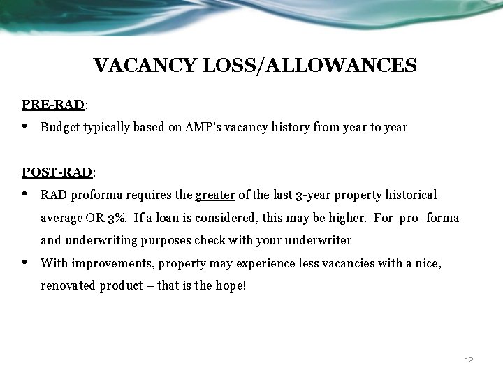 VACANCY LOSS/ALLOWANCES PRE-RAD: • Budget typically based on AMP’s vacancy history from year to