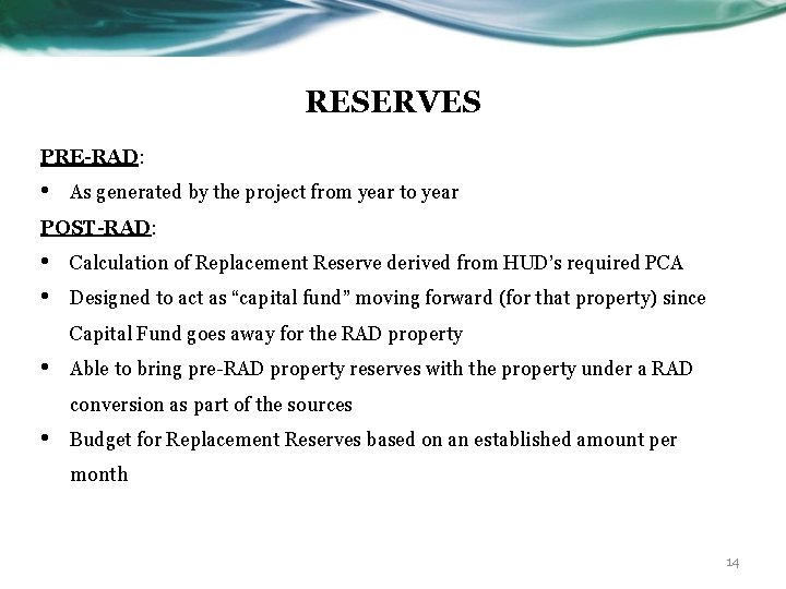 RESERVES PRE-RAD: • As generated by the project from year to year POST-RAD: •