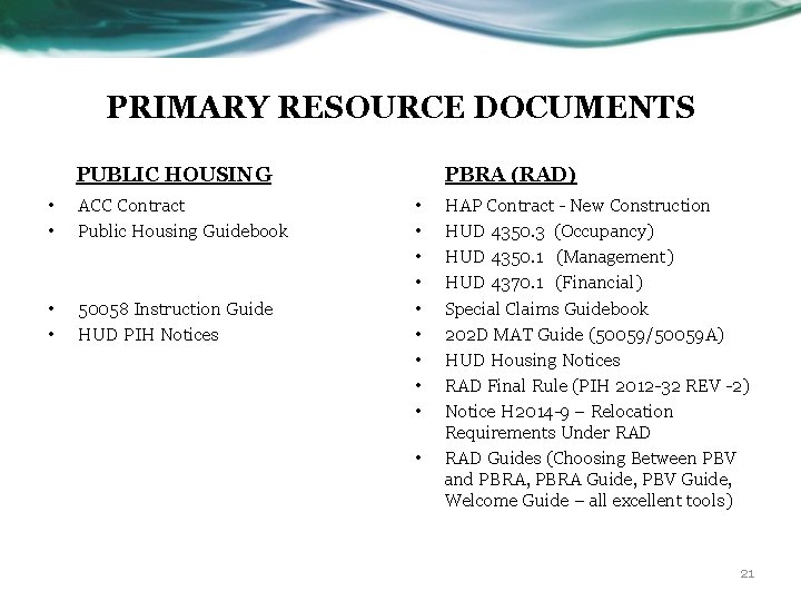 PRIMARY RESOURCE DOCUMENTS PUBLIC HOUSING • • ACC Contract Public Housing Guidebook • •