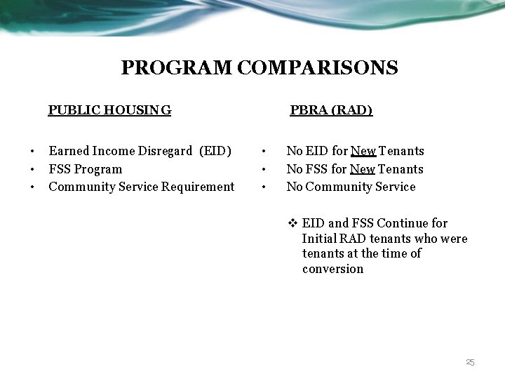 PROGRAM COMPARISONS PUBLIC HOUSING • • • Earned Income Disregard (EID) FSS Program Community