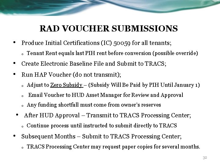 RAD VOUCHER SUBMISSIONS • Produce Initial Certifications (IC) 50059 for all tenants; o •