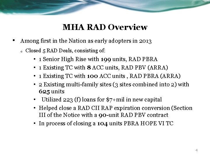 MHA RAD Overview • Among first in the Nation as early adopters in 2013