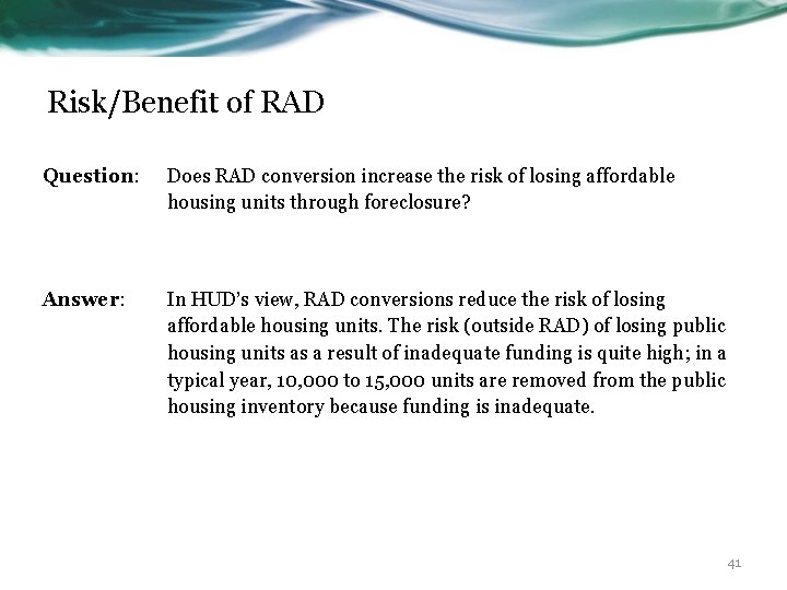Risk/Benefit of RAD Question: Does RAD conversion increase the risk of losing affordable housing