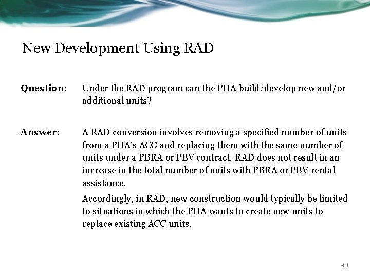New Development Using RAD Question: Under the RAD program can the PHA build/develop new