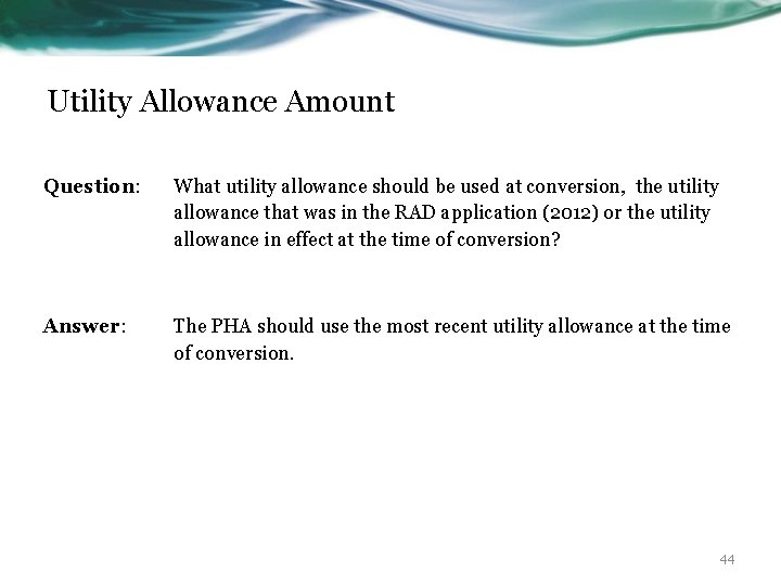 Utility Allowance Amount Question: What utility allowance should be used at conversion, the utility
