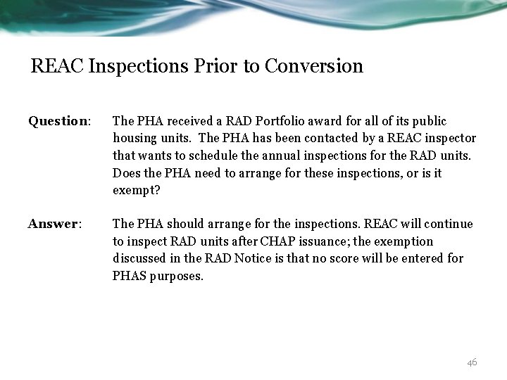 REAC Inspections Prior to Conversion Question: The PHA received a RAD Portfolio award for
