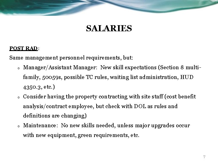 SALARIES POST RAD: Same management personnel requirements, but: o Manager/Assistant Manager: New skill expectations