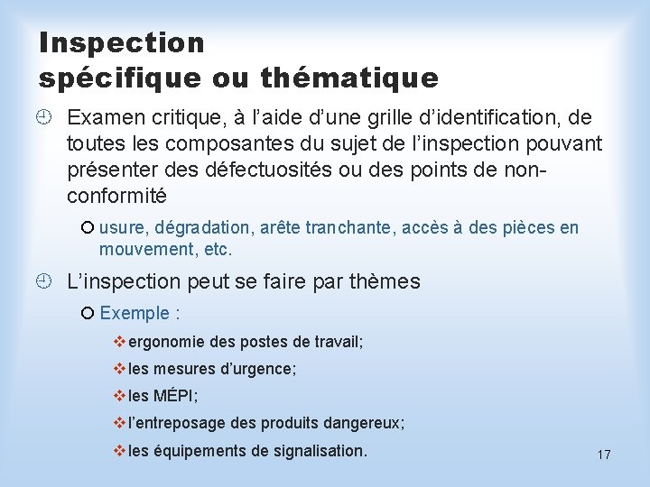 Inspection spécifique ou thématique ¿ Examen critique, à l’aide d’une grille d’identification, de toutes